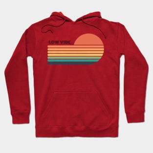 Low vibe. A beautiful design with a funny slogan. Hoodie